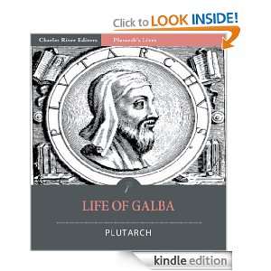 Plutarchs Lives Life of Galba [Illustrated] Plutarch, Charles River 