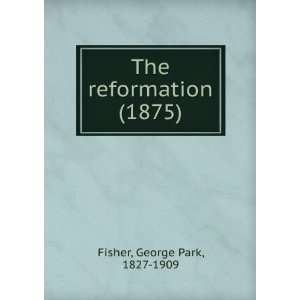   (1875) (9781275432253) George Park, 1827 1909 Fisher Books