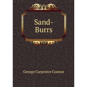  Sand Burrs George Carpenter Connor Books