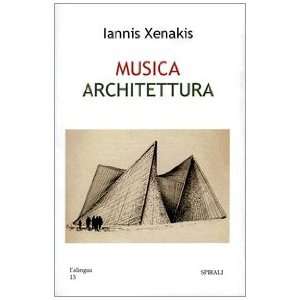    Musica. Architettura (9788877706409) Iannis Xenakis Books