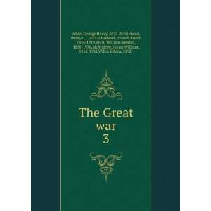 Great war. 3 George Henry, 1876 ,Whitehead, Henry C., 1873 ,Chadwick 