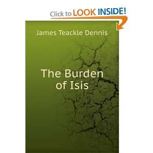  The Burden of Isis James Teackle Dennis Books
