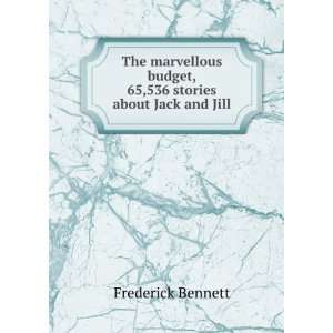   Budget, 65,536 Stories About Jack and Jill Frederick Bennett Books