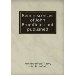   John Bromfield  not published John Bromfield Ann Bromfield Tracy