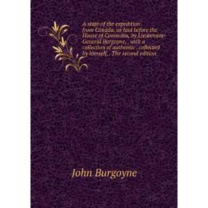   . collected by himself, . The second edition. John Burgoyne Books