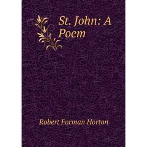  St. John A Poem Robert Forman Horton Books