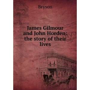  James Gilmour and John Horden the story of their lives 