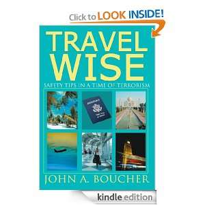Travel Wise Safety Tips in a Time of Terrorism John Boucher  