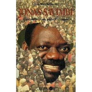 Jonas Savimbi Une autre voie pour lAfrique (French Edition) by Jean 
