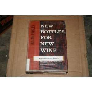 New Bottles for New Wine Essays Julian Huxley  Books