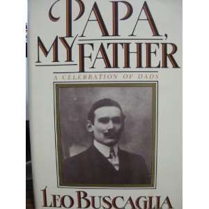   FATHER A CELEBRATION OF DAYS LEO BUSCAGLIA, PHOTO ILLUSTRATED Books