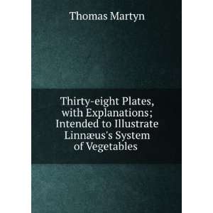   Illustrate LinnÃ¦uss System of Vegetables . Thomas Martyn Books