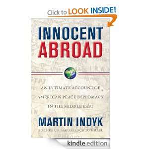 Innocent Abroad Martin Indyk  Kindle Store