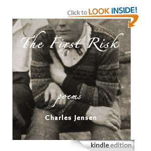 The First Risk Poems Charles Jensen  Kindle Store