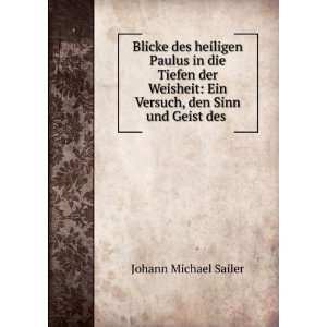    Ein Versuch, den Sinn und Geist des . Johann Michael Sailer Books