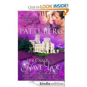 If I Cant Have You Patti Berg  Kindle Store