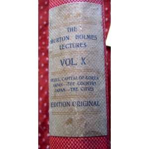 THE BURTON HOLMES LECTURES VOL. X (Burton Holmes Lectures, Volume 10 