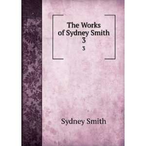  The Works of Sydney Smith. 3 Sydney Smith Books
