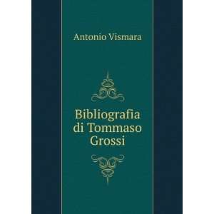  Bibliografia di Tommaso Grossi Antonio Vismara Books
