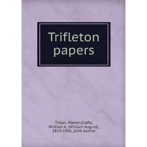    Trifleton papers. Warren. Crafts, William A. Tilton Books
