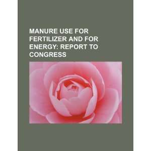  Manure use for fertilizer and for energy report to 