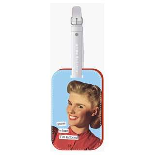  Anne Taintor Guess Where I am Tattooed Luggage Tag