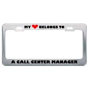 My Heart Belongs To A Call Center Manager Career Profession Metal 