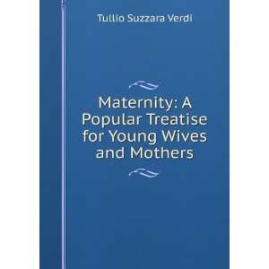 Maternity A Popular Treatise for Young Wives and Mothers 