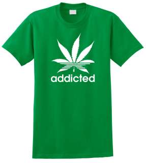 ADDICTED Marijuana T shirt weed pot  