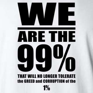 WE ARE THE 99% T SHIRT OCCUPY WALL STREET ANTI CORPORATE GREED WHITE 